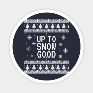 Up to Snow Good Funny Christmas Magnet